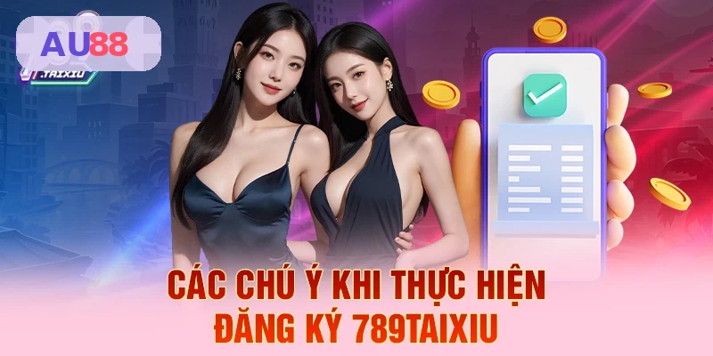 C&aacute;c ch&uacute; &yacute; khi thực hiện đăng k&yacute; AU88