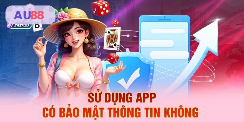 Bảo mật thông tin trên app AU88